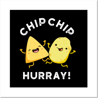 Chip Chip Hooray Cute Happy Crisps Pun Posters and Art